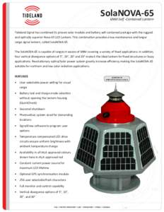SolaNOVA-65  6NM Self -Contained Lantern Tideland Signal has combined its proven solar module and battery self-contained package with the rugged and optically superior Nova-65 LED Lantern. This combination provides a low