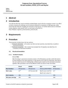 Common	
  Gene	
  Annotation	
  Process	
   Broad	
  Institute,	
  WUGC,	
  JCVI	
  and	
  Baylor	
   	
   Author:	
  	
   Version:	
  	
   Effective	
  Date:	
  	
  