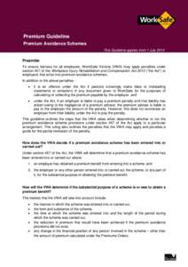 Premium Guideline Premium Avoidance Schemes This Guideline applies from 1 July 2014 Preamble To ensure fairness for all employers, WorkSafe Victoria (VWA) may apply penalties under