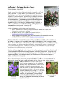 La Trobe’s Cottage Garden News Winter Update – June 2012 Slowly, we are finding plants that would have been available to La Trobe in the 1840s/50s. It is quite difficult for several reasons. One is that they have gon