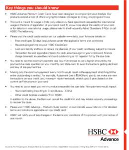 Key things you should know • HSBC Advance Platinum Credit Cards have been designed to complement your lifestyle. Our products extend a host of offers ranging from travel privileges to dining, shopping and more