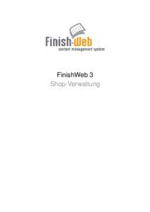 FinishWeb 3 Shop-Verwaltung rhone.ch GmbH  FinishWeb 3 – Shop-Verwaltung