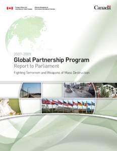 2007–2009  Global Partnership Program Report to Parliament  Fighting Terrorism and Weapons of Mass Destruction