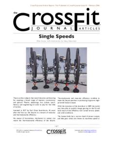 CrossFit Journal Article Reprint. First Published in CrossFit Journal Issue 42 - FebruarySingle Speeds Mike Evans, with Introduction by Greg Glassman  There are few subjects that match bicycles and bicycling