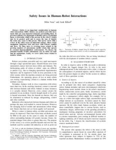 Safety Issues in Human-Robot Interactions Milos Vasic1 and Aude Billard2 Abstract— Safety is an important consideration in humanrobot interactions (HRI). Robots can perform powerful movements that can cause hazards to 