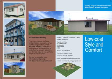 Quality, Easy-to-Erect Prefabricated Housing with a Green Footprint Prefabricated Housing From mine houses to offices, United Nations camp sites to lowcost housing solutions, Steel