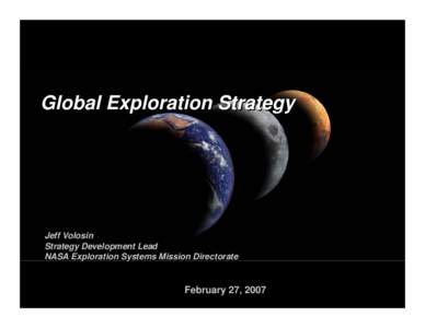 Global Exploration Strategy  Jeff Jeff Volosin Volosin Strategy