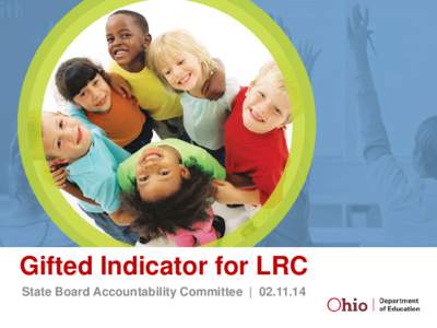 Gifted Indicator for LRC State Board Accountability Committee | [removed] Review • Where we left off • Board Resolution (Dec[removed]and
