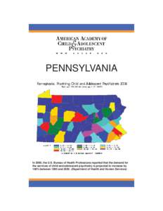 PENNSYLVANIA  In 2000, the U.S. Bureau of Health Professions reported that the demand for the services of child and adolescent psychiatry is projected to increase by 100% between 1995 and[removed]Department of Health and 