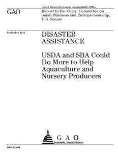 GAO[removed], DISASTER ASSISTANCE: USDA and SBA Could Do More to Help Aquaculture and Nursery Producers