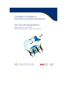 Acknowledgements Canadian Network for Inclusive Cultural Exchange (CNICE) Creating Accessible Online Cultural Content Discussion Document Series CNICE Partners Adaptive Technology Resource Centre