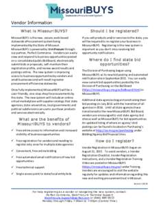 Vendor Information What is MissouriBUYS? Should I be registered?  MissouriBUYS is the new, secure, web-based
