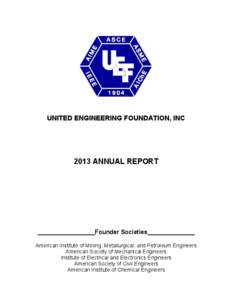 UNITED ENGINEERING FOUNDATION, INC[removed]ANNUAL REPORT _________________Founder Societies______________ American Institute of Mining, Metallurgical, and Petroleum Engineers