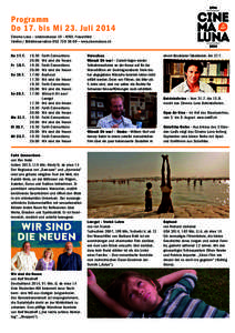 Programm Do 17. bis Mi 23. Juli 2014 Cinema Luna – Lindenstrasse 10 – 8501 Frauenfeld Telefon / Billettreservation[removed] – www.cinemaluna.ch  Do	17.7.	 19.30	 Faith Connections