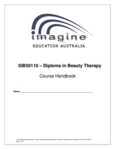 SIB50110 – Diploma in Beauty Therapy Course Handbook Name: _________________________________________________________  J:\Compliance\Courseware\1. Course Handbooks\Beauty\Diploma of Beauty Therapy Course Handbook v4.doc