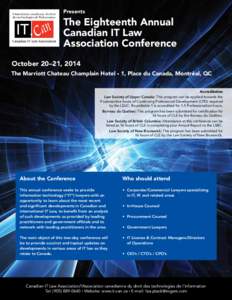 Presents  The Eighteenth Annual Canadian IT Law Association Conference October 20–21, 2014