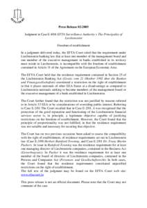 Press Release[removed]Judgment in Case E-8/04 EFTA Surveillance Authority v The Principality of Liechtenstein Freedom of establishment In a judgment delivered today, the EFTA Court ruled that the requirement under Liecht