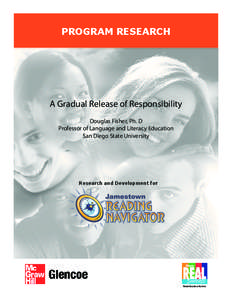 PROGRAM RESEARCH  A Gradual Release of Responsibility Douglas Fisher, Ph. D Professor of Language and Literacy Education San Diego State University