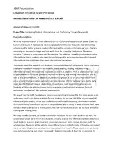 GAR Foundation Educator Initiative Grant Proposal Immaculate Heart of Mary Parish School Amount of Request: $15,000 Project Title: Increasing Student Informational Text Proficiency Through Newscasts Project Description: