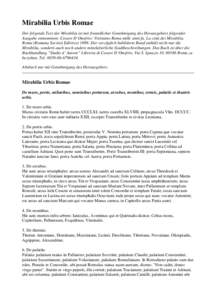 Mirabilia Urbis Romae Der folgende Text der Mirabilia ist mit freundlicher Genehmigung des Herausgebers folgender Ausgabe entnommen: Cesare D´Onofrio: Visitiamo Roma mille anni fa. La città dei Mirabilia. Roma (Romana 