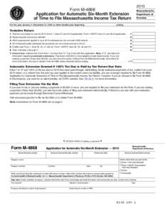 2010  Form M-4868 Application for Automatic Six-Month Extension of Time to File Massachusetts Income Tax Return For the year January 1–December 31, 2010 or other taxable year beginning