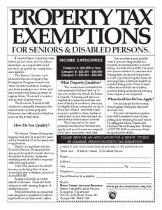 PROPERTY TAX EXEMPTIONS FOR SENIORS & DISABLED PERSONS. To make Pierce County an even better place to live, and to reduce hardships on people with fixed