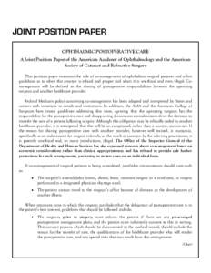 JOINT POSITION PAPER OPHTHALMIC POSTOPERATIVE CARE A Joint Position Paper of the American Academy of Ophthalmology and the American Society of Cataract and Refractive Surgery This position paper examines the role of co-m
