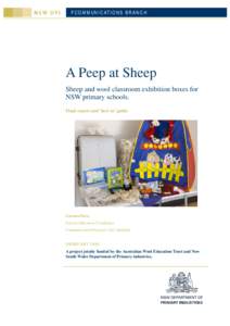 F C O M M U N I C AT I O N S B R A N C H  A Peep at Sheep Sheep and wool classroom exhibition boxes for NSW primary schools. Final report and ‘how to’ guide