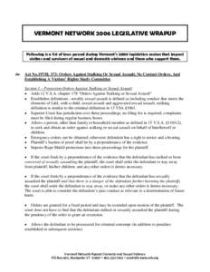 VERMONT NETWORK 2006 LEGISLATIVE WRAPUP Following is a list of laws passed during Vermont’s 2006 legislative session that impact victims and survivors of sexual and domestic violence and those who support them.  Act