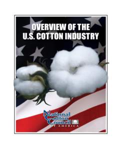 National Cotton Council WWW.COTTON.ORG Mission To ensure the ability of all U.S. cotton industry segments to compete effectively and profitably in the raw cotton, oilseed