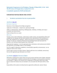 Information Competencies in the Workplace: Thursday 19 March 2015, 12:30 – 16:30 The BT Centre, 81 Newgate Street, London EC1A 7AJ A roundtable organised by CILIP and InformAll UNEDITED NOTES FROM THE EVENT 1.