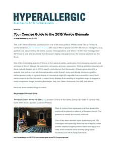 ARTICLES  Your Concise Guide to the 2015 Venice Biennale by Hrag Vartanian on May 5, 2015  This year’s Venice Biennale promises to be one of the most political. While curator Okwui Enwezor’s