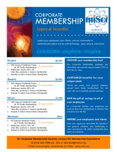 CORPORATE  MEMBERSHIP ..................... Inspire your employees, your clients, and our community to celebrate and explore science and technology - past, present, and future.