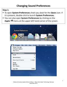 Changing Sound Preferences Step 1:  To open System Preferences check you dock for the Gears icon. If it is present, double-click to launch System Preferences.  You can also open System Preferences by clicking on th