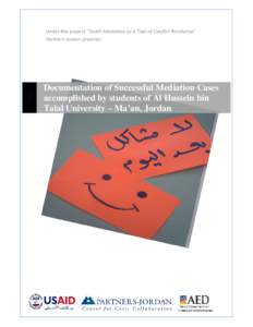 Under the project “Youth Mediation as a Tool of Conflict Resolution” Partners-Jordan presents Documentation of Successful Mediation Cases accomplished by students of Al Hussein bin Talal University – Ma’an, Jorda