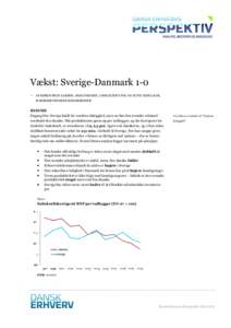 Vækst: Sverige-Danmark 1-0  AF SØREN FRIIS LARSEN, ANALYSECHEF, CAND.SCIENT.POL OG SUNE VEDEL KOK, MAKROØKONOMISK MEDARBEJDER