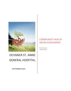 COMMUNITY HEALTH NEEDS ASSESSMENT Prepared by: Tripp Umbach  OCHSNER ST. ANNE