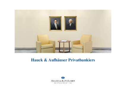 Hauck & Aufhäuser Privatbankiers  HAUCK & AUFHÄUSER PRIVATBANKIERS SEIT 1796 Innovative Formen der Verpackung von KG-Modellen und Direktbeteiligungen