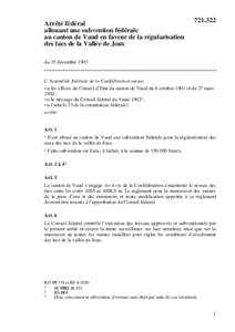 Arrêté fédéral allouant une subvention fédérale au canton de Vaud en faveur de la régularisation des lacs de la Vallée de Joux[removed]