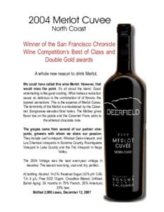 2004 Merlot Cuvee North Coast Winner of the San Francisco Chronicle Wine Competition’s Best of Class and Double Gold awards