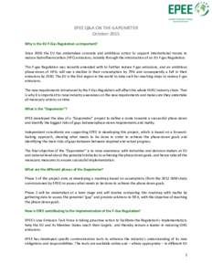 EPEE Q&A ON THE GAPOMETER October 2015 Why is the EU F-Gas Regulation so important? Since 2006 the EU has undertaken concrete and ambitious action to support international moves to reduce hydrofluorocarbon (HFC) emission