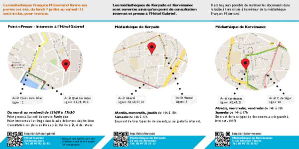 La médiathèque François Mitterrand ferme ses portes cet été, du lundi 7 juillet au samedi 31 août inclus, pour travaux. Point «Presse - Internet» à l’Hôtel Gabriel  Arrêt Cours de la Bôve