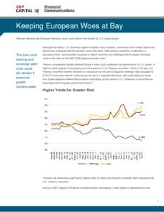 Keeping European Woes at Bay Stresses affecting the European Monetary Union could tarnish the outlook for U.S.-based assets. The euro zone banking and sovereign-debt