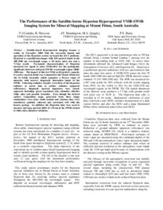 The Performance of the Satellite-borne Hyperion Hyperspectral VNIR-SWIR Imaging System for Mineral Mapping at Mount Fitton, South Australia T.J Cudahy, R. Hewson CSIRO Exploration and Mining Underwood Avenue Floreat Park