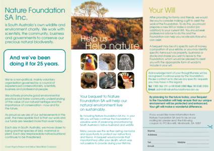 Your Will  Nature Foundation SA Inc. is South Australia’s own wildlife and environment charity. We work with