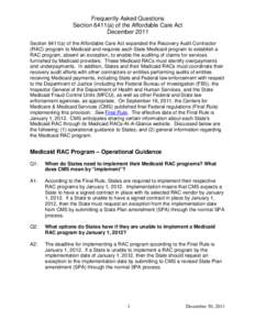 Frequently Asked Questions Section 6411(a) of the Affordable Care Act December 2011 Section 6411(a) of the Affordable Care Act expanded the Recovery Audit Contractor (RAC) program to Medicaid and requires each State Medi