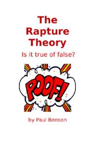 The Rapture Theory  1 The Rapture Theory Should We Trust THE RAPTURE THEORY? by Paul Benson