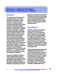 Chapter 4. Strategic Factors in Realizing the Potential of e‑Health Introduction This chapter looks at the forces that are connecting consumers and e‑health tools and creating a dynamic e‑health