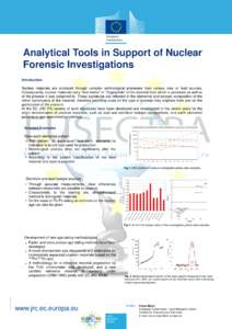 Analytical Tools in Support of Nuclear Forensic Investigations Introduction Nuclear materials are produced through complex technological processes from various ores or feed sources. Consequently, nuclear materials carry 