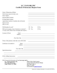 J.C. TAYLOR, INC Certificate Of Insurance Request Form Name of Requesting Affiliate: Club Contact person for this event: Street Address Daytime Phone Number: